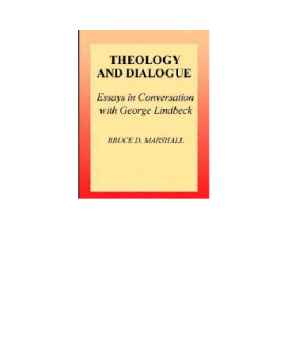 Theology and Dialogue: Essays in Conversation With George Lindbeck
