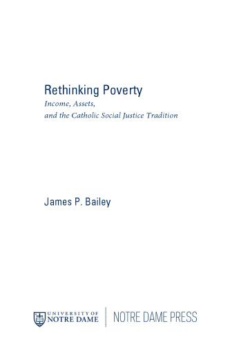 Rethinking Poverty: Income, Assets, and the Catholic Social Justice Tradition (Catholic Social Tradition)