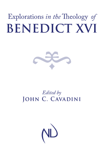 Explorations in the Theology of Benedict XVI