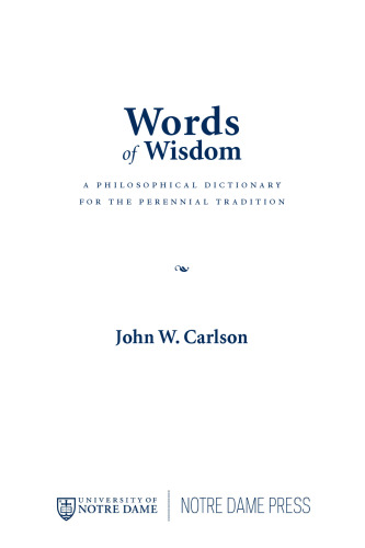 Words of Wisdom: A Philosophical Dictionary for the Perennial Tradition