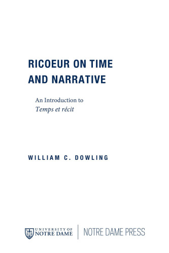 Ricoeur on Time and Narrative: An Introduction to Temps et récit