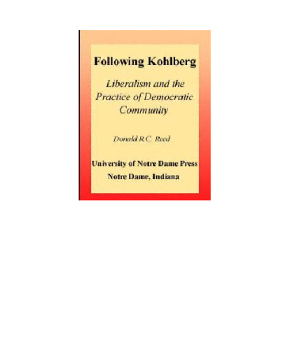 Following Kohlberg: Liberalism and the Practice of Democratic Community (Revisions: A Series of Books on Ethics)