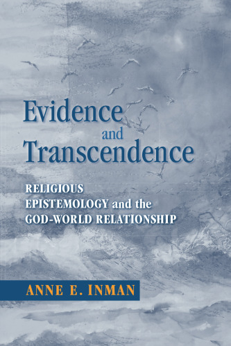 Evidence and Transcendence: Religious Epistemology and the God-World Relationship