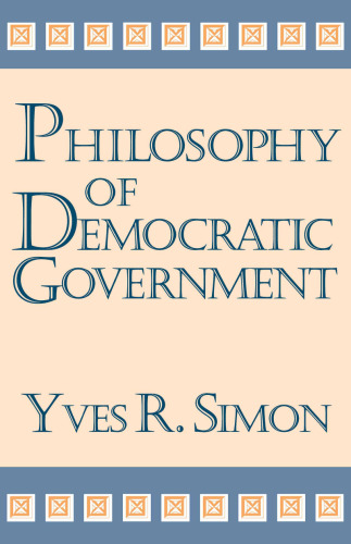 Philosophy of Democratic Government (Charles R. Walgreen Foundation Lectures)
