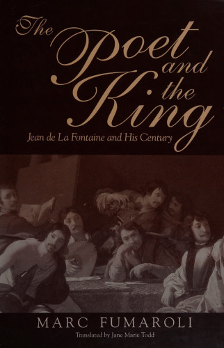 Poet and the King: Jean de La Fontaine and His Century