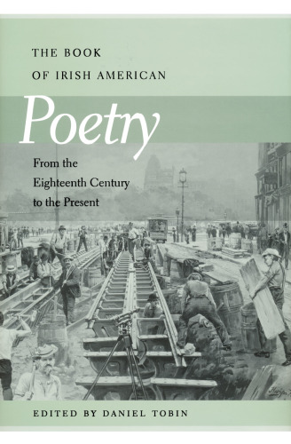 Book of Irish American Poetry: From the Eighteenth Century to the Present