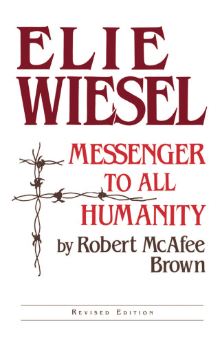 Elie Wiesel Messenger Revised: Theology