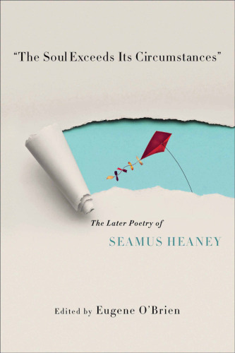 "The Soul Exceeds Its Circumstances": The Later Poetry of Seamus Heaney