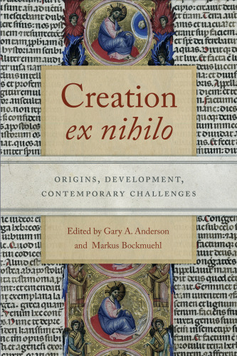 Creation "ex nihilo": Origins, Development, Contemporary Challenges