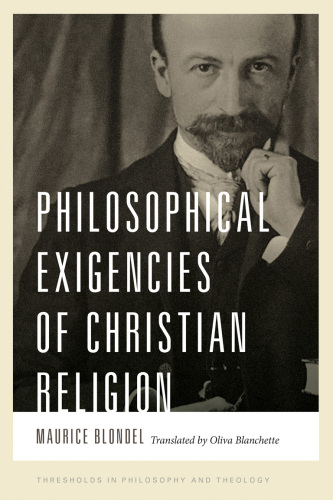 Philosophical Exigencies of Christian Religion (Thresholds in Philosophy and Theology)