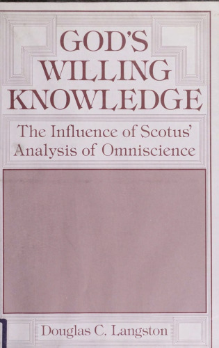 God's willing knowledge: the influence of Scotus' analysis of omniscience