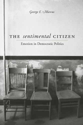 The sentimental citizen: emotion in democratic politics
