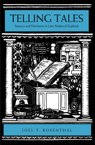 Telling Tales: Sources and Narration in Late Medieval England