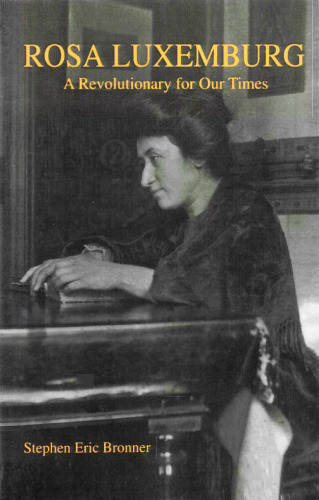 Rosa Luxemburg: A Revolutionary for Our Times
