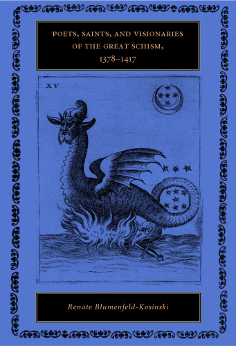 Poets, Saints, And Visionaries of the Great Schism, 1378-1417