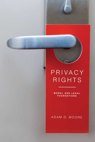 Privacy Rights: Moral And Legal Foundations