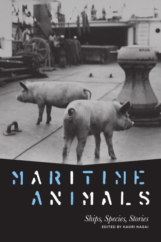 Maritime Animals: Ships, Species, Stories (Animalibus: Of Animals and Cultures)