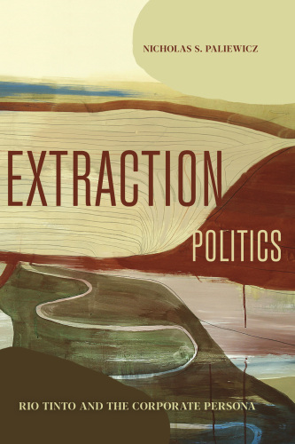Extraction Politics: Rio Tinto and the Corporate Persona