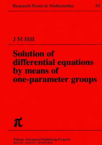 Solution of Differential Equations by Means of One-parameter Groups (Research Notes in Mathematics)