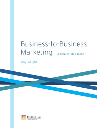 Business to business marketing a step-by-step guide