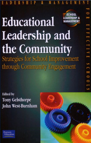 Educational Leadership and the Community: Strategies for School Improvement Through Community Engagement (School Leadership & Management)