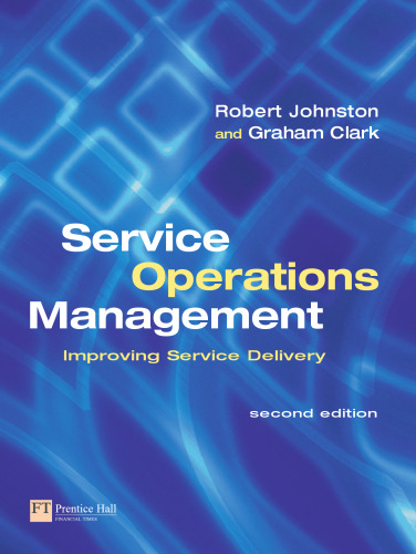 Service Operations Management: Improving Service Delivery (2nd Edition)