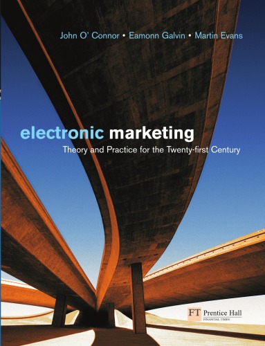 Electronic Marketing: Theory & Practice For The 21st Century