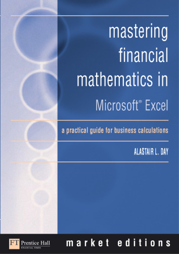 Mastering Financial Mathematics in Microsoft Excel: A Practical Guide for Business Calculations