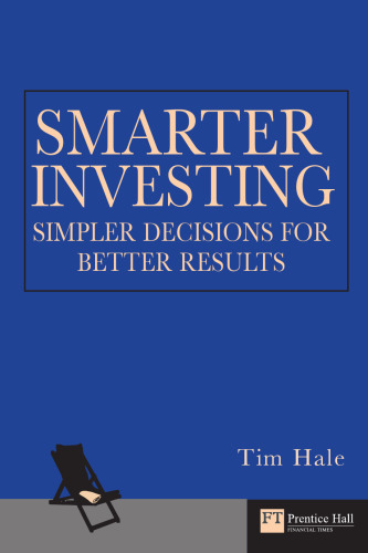 Smarter Investing: Simpler Decisions for Better Results (Financial Times Series)