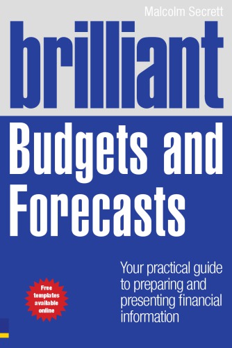 Brilliant Budgets and Forecasts: Your Practical Guide to Preparing and Presenting Financial Information (Brilliant Business)