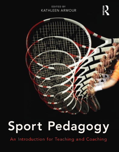 Sport Pedagogy: An Introduction for Teaching and Coaching