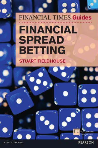 FT Guide to Financial Spread Betting (Financial Times Guides) (The FT Guides)