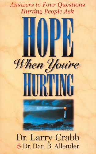 Hope When Youre Hurting PB: Answers to Four Questions Hurting People Ask