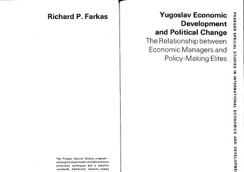 Yugoslav Economic Development and Political Change: The Relationship Between Economic Managers and Policy-making Elites (Praeger special studies in international economics and development)