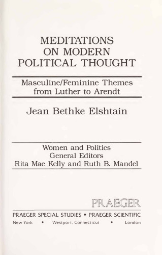 Meditations on Modern Political Thought - Masculine-Feminine Themes from Luther to Arendt