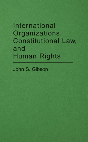 International Organizations, Constitutional Law, and Human Rights: