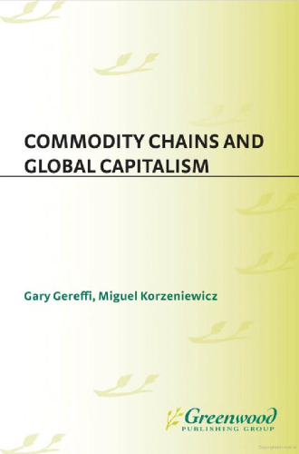 Commodity Chains and Global Capitalism (Contributions in Economics & Economic History)