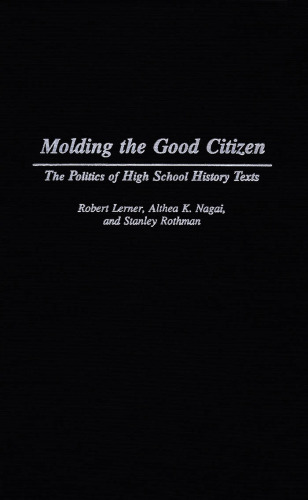 Molding the Good Citizen: The Politics of High School History Texts
