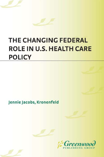 The Changing Federal Role in U.S. Health Care Policy