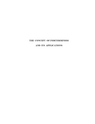The Concept of Indeterminism and Its Applications: Economics, Social Systems, Ethics, Artificial Intelligence, and Aesthetics