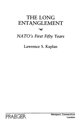 The Long Entanglement: The United States and NATO After Fifty Years