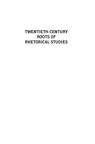 Twentieth-Century Roots of Rhetorical Studies:
