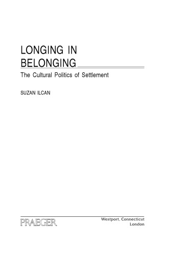 Longing in Belonging: The Cultural Politics of Settlement