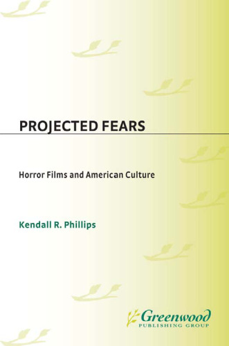 Projected Fears: Horror Films and American Culture