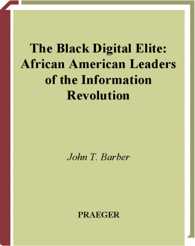 The Black Digital Elite: African American Leaders of the Information Revolution