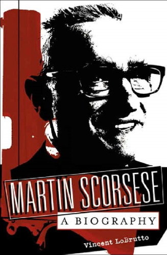 Martin Scorsese: A Biography