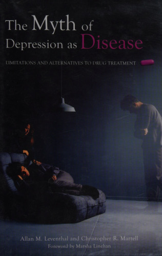 The myth of depression as disease: limitations and alternatives to drug treatment