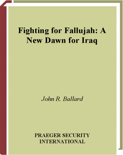 Fighting for Fallujah: A New Dawn for Iraq
