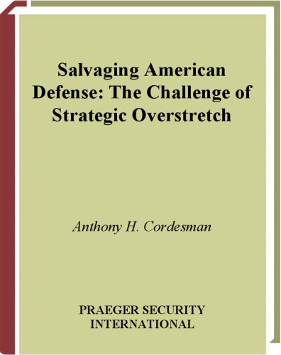Salvaging American Defense: The Challenge of Strategic Overstretch