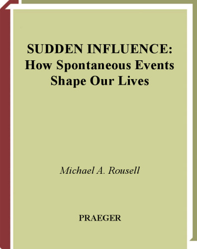 Sudden Influence: How Spontaneous Events Shape Our Lives